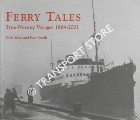 Ferry Tales: Tyne-Norway Voyages 1864 - 2001 by KEYS, Dick & SMITH, Ken
